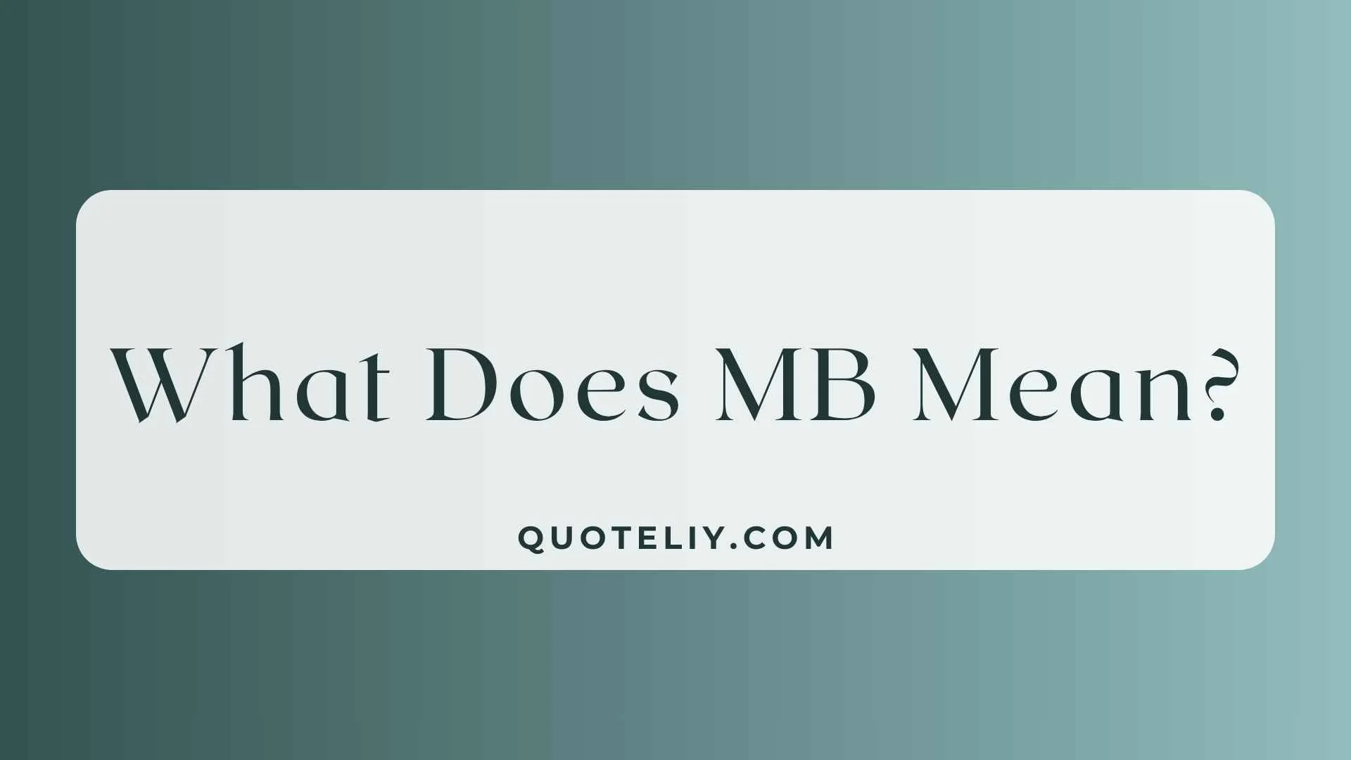 What Does MB Mean