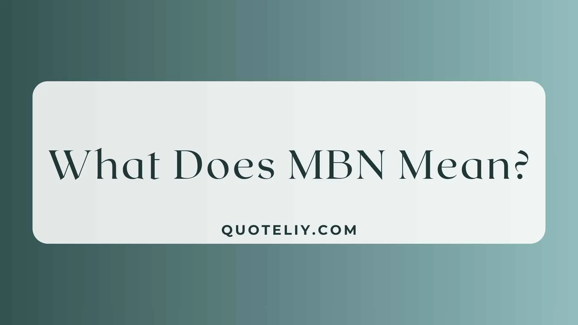 What Does MBN Mean