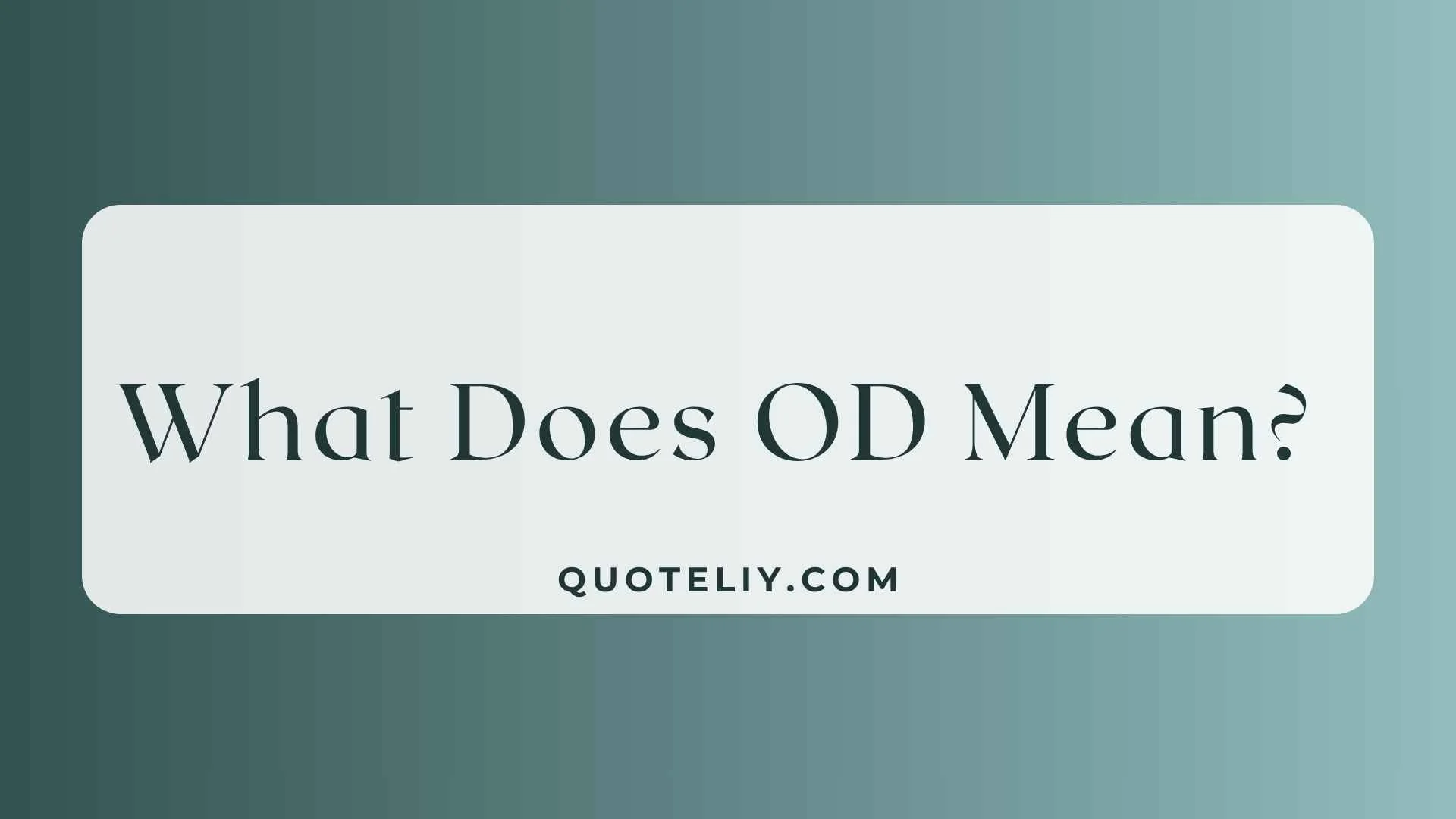 What Does OD Mean