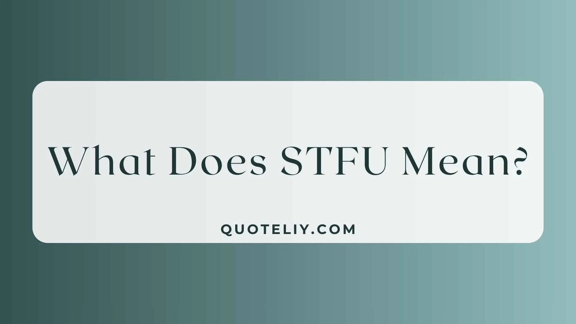 What Does STFU Mean