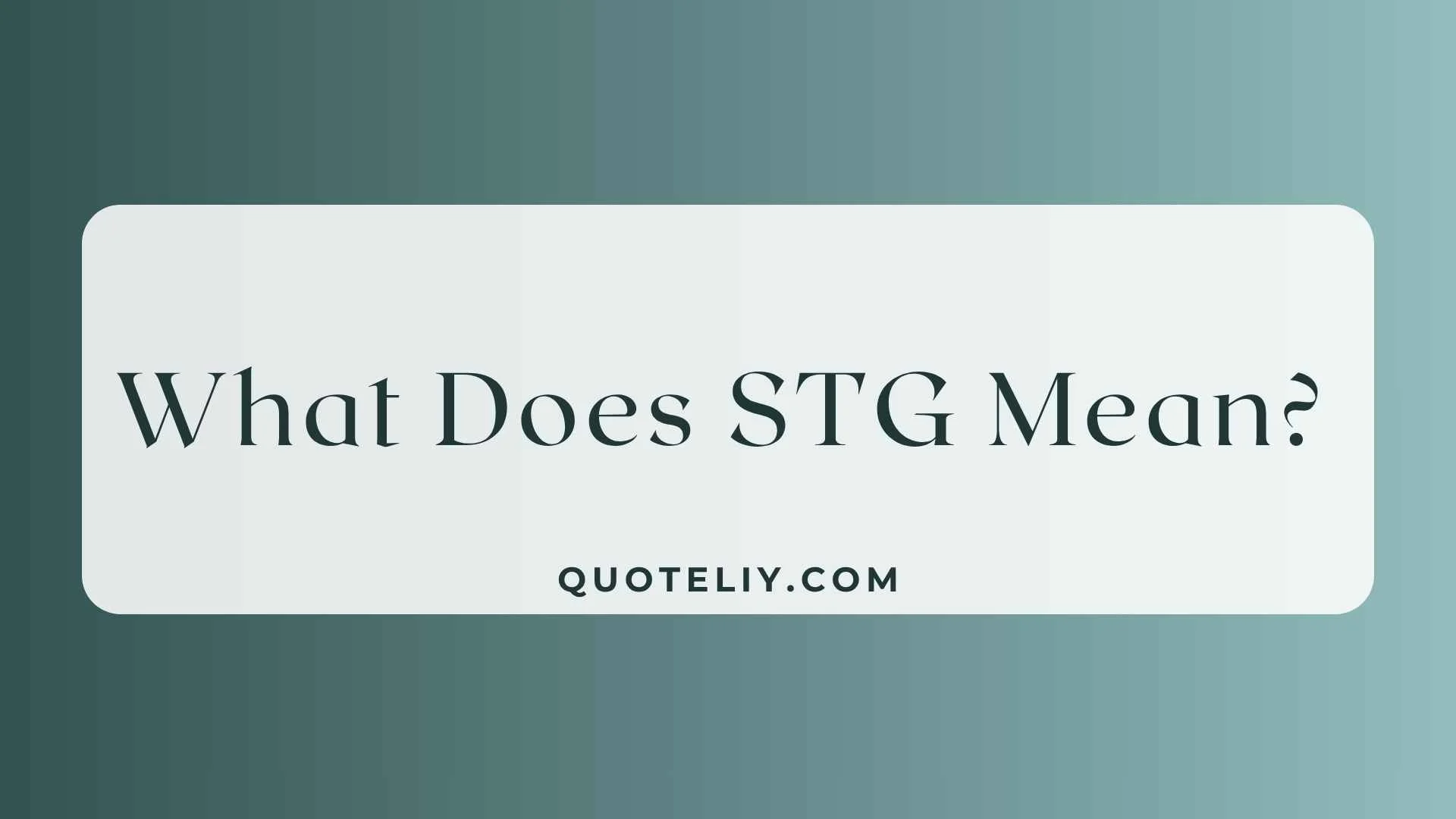 What Does STG Mean