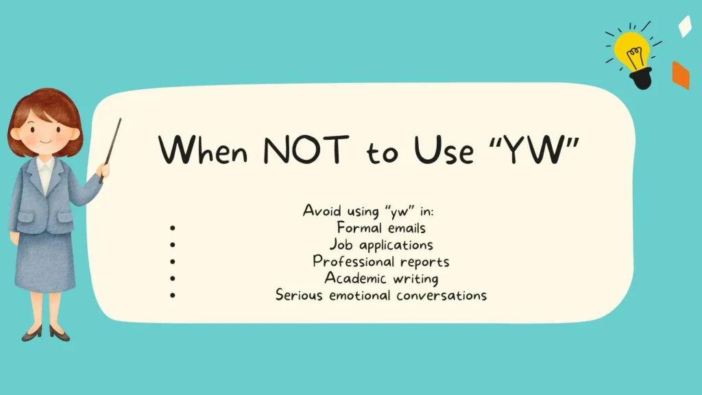 When NOT to Use “YW”